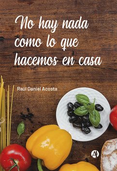 No hay nada como lo que hacemos en casa (eBook, ePUB) - Acosta, Raúl Daniel