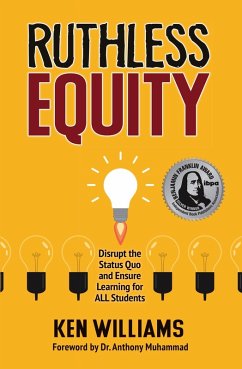 Cover Ruthless Equity: Disrupt the Status Quo and Ensure Learning for All Students (eBook, ePUB)