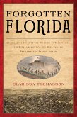 Forgotten Florida (eBook, ePUB) Forgotten Florida (eBook, ePUB)