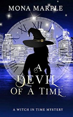 A Devil of a Time (A Witch in Time Paranormal Cozy Mystery Series) (eBook, ePUB) - Marple, Mona