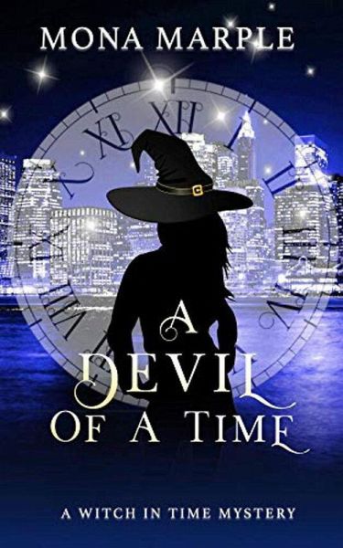 A Devil of a Time (A Witch in Time Paranormal Cozy Mystery Series) (eBook, ePUB) A Devil of a Time (A Witch in Time Paranormal Cozy Mystery Series) (eBook, ePUB)