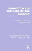 Innovations in the Care of the Elderly (eBook, PDF)