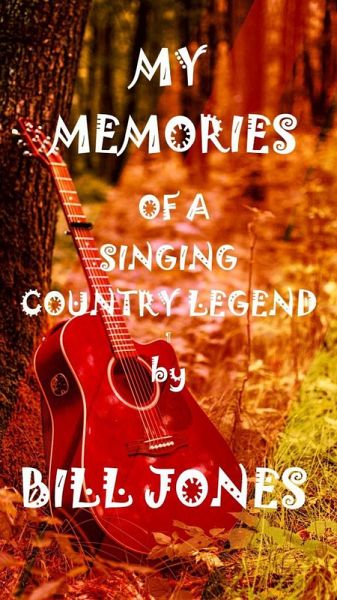 My Memories of a Singing Country Legend (eBook, ePUB) My Memories of a Singing Country Legend (eBook, ePUB)