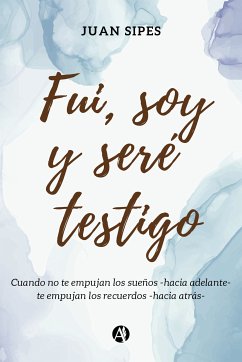 Fui, soy y seré Testigo (eBook, ePUB) - Sipes, Juan