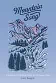 Mountain Song: A Journey to Finding Quiet in the Swiss Alps (eBook, ePUB)