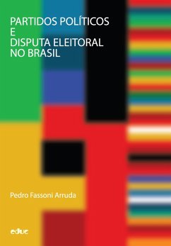 Partidos políticos e disputa eleitoral no Brasil (eBook, ePUB) - Arruda, Pedro Fassoni
