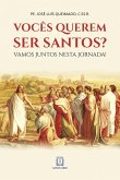 Vocês querem ser santos? (eBook, ePUB)