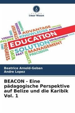 BEACON - Eine pädagogische Perspektive auf Belize und die Karibik Vol. 1 - Arnold-Geban, Beatrice;Lopez, Andre