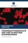 THROMBOZYTENDERIVATE UND IHRE KLINISCHEN AUSWIRKUNGEN