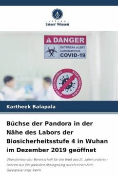 Büchse der Pandora in der Nähe des Labors der Biosicherheitsstufe 4 in Wuhan im Dezember 2019 geöffnet - Balapala, Kartheek