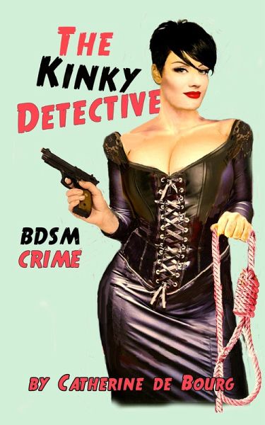 The Kinky Detective (eBook, ePUB) The Kinky Detective (eBook, ePUB)