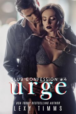 Urge (Club Confession Series, #4) (eBook, ePUB) - Timms, Lexy