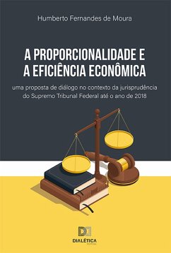 A proporcionalidade e a eficiência econômica (eBook, ePUB) - Moura, Humberto Fernandes de