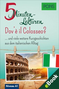 PONS 5-Minuten-Lektüren Italienisch A1 - Dov'è il Colosseo? (eBook, ePUB) - PONS Langenscheidt GmbH