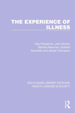 The Experience of Illness (eBook, ePUB) - Fitzpatrick, Ray; Hinton, John; Newman, Stanton; Scambler, Graham; Thompson, James