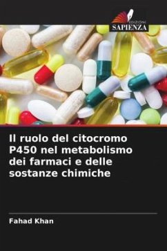 Il ruolo del citocromo P450 nel metabolismo dei farmaci e delle sostanze chimiche - Khan, Fahad