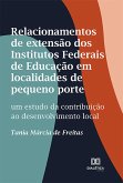 Relacionamentos de extensão dos Institutos Federais de Educação em localidades de pequeno porte (eBook, ePUB)