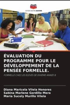 ÉVALUATION DU PROGRAMME POUR LE DÉVELOPPEMENT DE LA PENSÉE FORMELLE. - Vilela Honores, Diana Maricela;Gordillo Mera, Sabina Marlene;Murillo Vilela, María Sucely