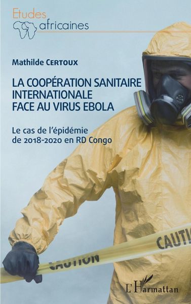 La coopération sanitaire internationale face au virus Ebola La coopération sanitaire internationale face au virus Ebola