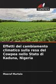 Effetti del cambiamento climatico sulla resa del Cowpea nello Stato di Kaduna, Nigeria
