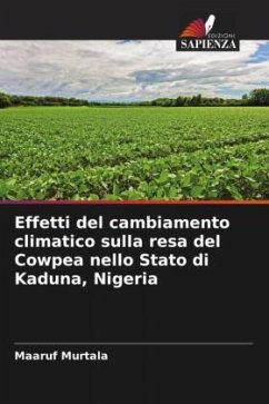 Effetti del cambiamento climatico sulla resa del Cowpea nello Stato di Kaduna, Nigeria - Murtala, Maaruf