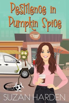 Pestilence in Pumpkin Spice - Harden, Suzan