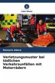 Verletzungsmuster bei tödlichen Verkehrsunfällen mit Motorrädern