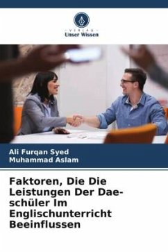 Faktoren, Die Die Leistungen Der Dae-schüler Im Englischunterricht Beeinflussen - Syed, Ali Furqan;Aslam, Muhammad