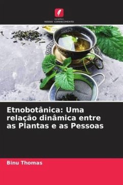 Etnobotânica: Uma relação dinâmica entre as Plantas e as Pessoas - Thomas, Binu