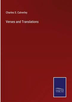 Verses and Translations - Calverley, Charles S.