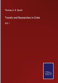 Travels and Researches in Crete - Spratt, Thomas A. B.