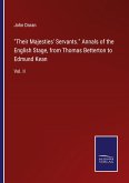 &quote;Their Majesties' Servants.&quote; Annals of the English Stage, from Thomas Betterton to Edmund Kean