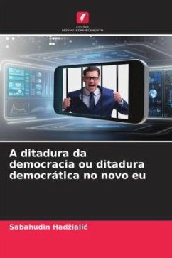 A ditadura da democracia ou ditadura democrática no novo eu - Hadzialic, Sabahudin