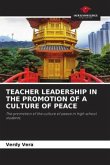 TEACHER LEADERSHIP IN THE PROMOTION OF A CULTURE OF PEACE