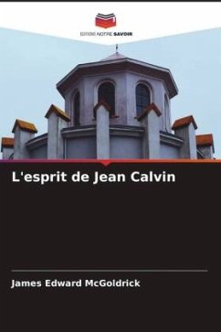 L'esprit de Jean Calvin - McGoldrick, James Edward