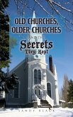 Old Churches, Older Churches and the Secrets They Kept