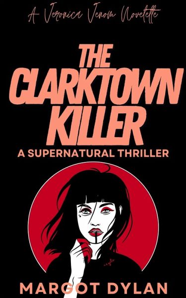 The Clarktown Killer (VERONICA VENOM, #0) (eBook, ePUB)