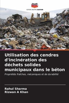 Utilisation des cendres d'incinération des déchets solides municipaux dans le béton - sharma, Rahul;Khan, Rizwan A