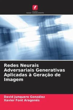 Redes Neurais Adversariais Generativas Aplicadas à Geração de Imagem - González, David Junquero;Aragonés, Xavier Font