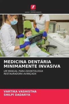 MEDICINA DENTÁRIA MINIMAMENTE INVASIVA - VASHISTHA, VARTIKA;Dadarya, Shilpi