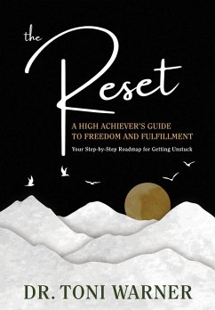 The Reset, A High Achiever's Guide to Freedom and Fulfillment - Warner, Toni