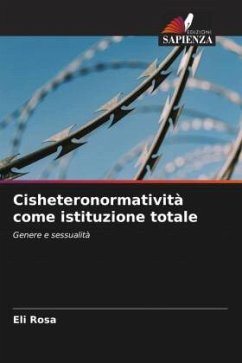 Cisheteronormatività come istituzione totale - Rosa, Eli