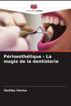 Périoesthétique - La magie de la dentisterie - Verma, Vartika