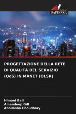 PROGETTAZIONE DELLA RETE DI QUALITÀ DEL SERVIZIO (QoS) IN MANET (OLSR) - Bali, Himani;Gill, Amandeep;Choudhary, Abhilasha