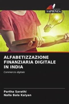 ALFABETIZZAZIONE FINANZIARIA DIGITALE IN INDIA - Sarathi, Partha;Kalyan, Nalla Bala