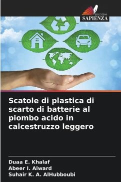 Scatole di plastica di scarto di batterie al piombo acido in calcestruzzo leggero - E. Khalaf, Duaa;Alward, Abeer I.;AlHubboubi, Suhair K. A.