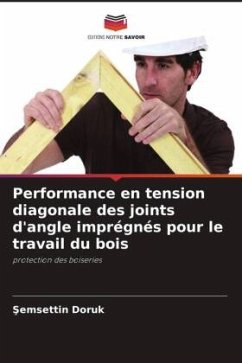 Performance en tension diagonale des joints d'angle imprégnés pour le travail du bois - Doruk, Semsettin