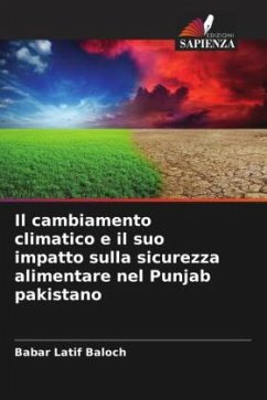 Il cambiamento climatico e il suo impatto sulla sicurezza alimentare nel Punjab pakistano - Baloch, Babar Latif