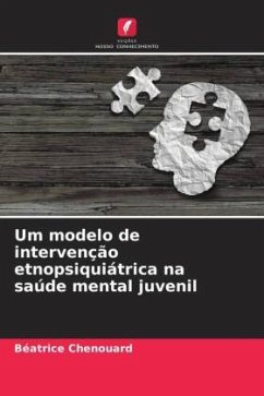 Um modelo de intervenção etnopsiquiátrica na saúde mental juvenil - Chenouard, Béatrice