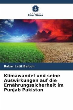 Klimawandel und seine Auswirkungen auf die Ernährungssicherheit im Punjab Pakistan - Baloch, Babar Latif